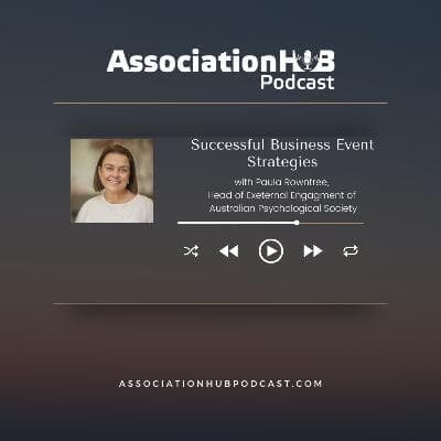 #5: Designing and implementing successful business event strategies with Paula Rowntree, Australian Psychological Society 

